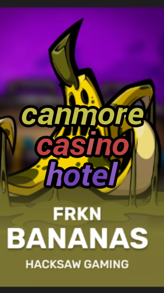 canmore casino hotel-3xn3u5udepyz9m9w5iat.com